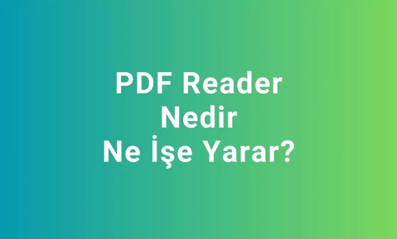 pdf reader nedir ne işe yarar
